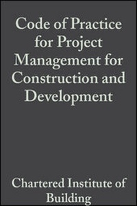 Enlarge image Cover: Code of Practice for Project Management for Construction and Development - Wiley-Blackwell