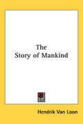 Cover: The Story of Mankind - Kessinger Publishing Co