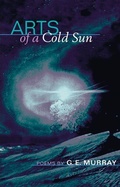 Cover: Arts of a Cold Sun - University of Illinois Press