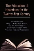 Cover: The Education of Historians for Twenty-first Century - University of Illinois Press