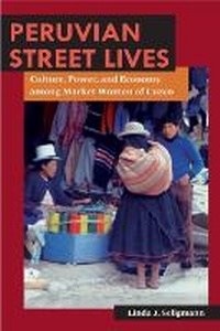 Enlarge image Cover: Peruvian Street Lives - University of Illinois Press