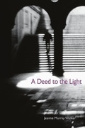 Cover: A Deed to the Light - University of Illinois Press