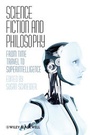 Cover: Science Fiction and Philosophy - Wiley-Blackwell