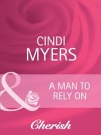 Enlarge image Cover: A Man to Rely On - Mills & Boon