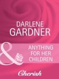 Cover: Anything for Her Children - Mills & Boon
