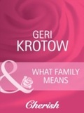 Cover: What Family Means - Mills & Boon