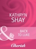 Cover: Back To Luke - Mills & Boon