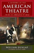 Cover: A History of the American Theatre from Its Origins to 1832 - University of Illinois Press