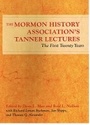 Cover: The Mormon History Association's Tanner Lectures - University of Illinois Press