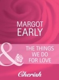 Cover: The Things We Do For Love - Mills & Boon
