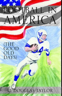 Enlarge image Cover: Football in America - Xlibris Corporation