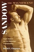 Cover: Sandow the Magnificent - University of Illinois Press