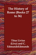 Cover: The History of Rome (Books 27 to 36) - Echo Library