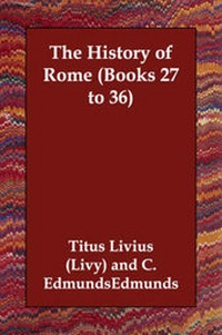 Enlarge image Cover: The History of Rome (Books 27 to 36) - Echo Library