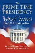 Cover: The Prime-Time Presidency - University of Illinois Press