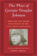 Cover: The Plays of Georgia Douglas Johnson - University of Illinois Press