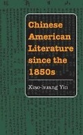 Cover: Chinese American Literature Since the 1850s - University of Illinois Press