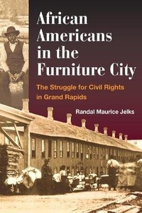 Abbildung von: African Americans in the Furniture City - University of Illinois Press