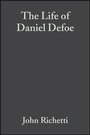 Cover: The Life of Daniel Defoe - Wiley-Blackwell