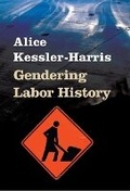 Cover: Gendering Labor History - University of Illinois Press