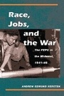 Cover: Race, Jobs, and the War - University of Illinois Press