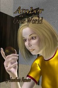 Enlarge image Cover: Amber in the Over World - Lulu.com