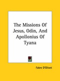 Cover: The Missions Of Jesus, Odin, And Apollonius Of Tyana - Kessinger Publishing