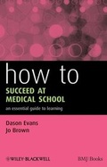 Cover: How to Succeed at Medical School - Wiley-Blackwell