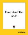 Cover: Time And The Gods - Kessinger Publishing Co