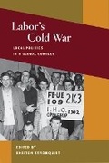 Cover: Labor's Cold War - University of Illinois Press