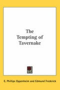 Cover: The Tempting of Tavernake - Kessinger Publishing Co