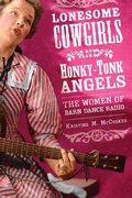 Cover: Lonesome Cowgirls and Honky-Tonk Angels - University of Illinois Press