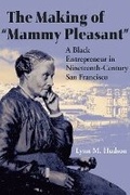 Cover: The Making of "Mammy Pleasant" - University of Illinois Press