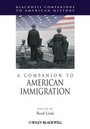 Cover: A Companion to American Immigration - Wiley-Blackwell