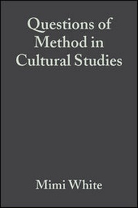 Enlarge image Cover: Questions of Method in Cultural Studies - Wiley-Blackwell