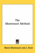 Cover: The Montessori Method - Kessinger Publishing Co