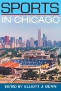 Cover: Sports in Chicago - University of Illinois Press