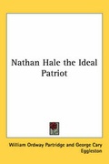 Cover: Nathan Hale the Ideal Patriot - Kessinger Publishing Co
