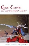Cover: Queer Episodes in Music and Modern Identity - University of Illinois Press