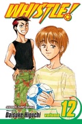 Cover: Whistle!, Vol. 12: Volume 12 - Viz Media, Subs. of Shogakukan Inc