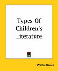 Enlarge image Cover: Types Of Children's Literature - Kessinger Publishing Co