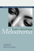 Cover: Latin American Melodrama - University of Illinois Press