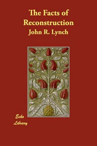 Enlarge image Cover: The Facts of Reconstruction - Echo Library
