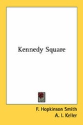 Cover: Kennedy Square - Kessinger Publishing Co