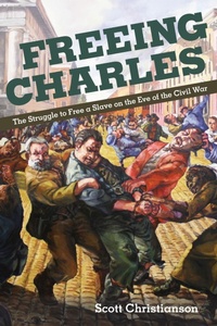 Abbildung von: Freeing Charles - University of Illinois Press