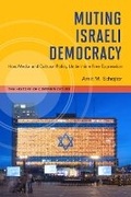 Cover: Muting Israeli Democracy - University of Illinois Press