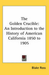Enlarge image Cover: The Golden Crucible - Kessinger Publishing Co
