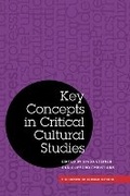Cover: Key Concepts in Critical Cultural Studies - University of Illinois Press