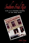 Cover: Southern Fried Rice: Life in A Chinese Laundry in the Deep South - Lulu.com