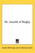 Cover: Dr. Arnold of Rugby - Kessinger Publishing Co
